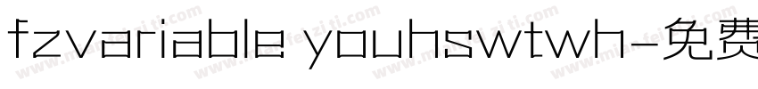 fzvariable youhswtwh字体转换